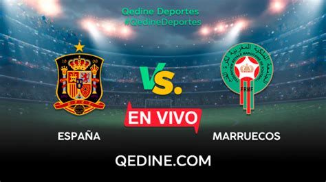 espana vs marruecos en vivo ver gratis